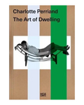 Charlotte Perriand: The Art of Dwelling